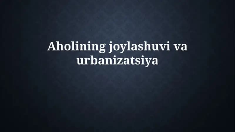 Aholining joylashuvi va urbanizatsiya