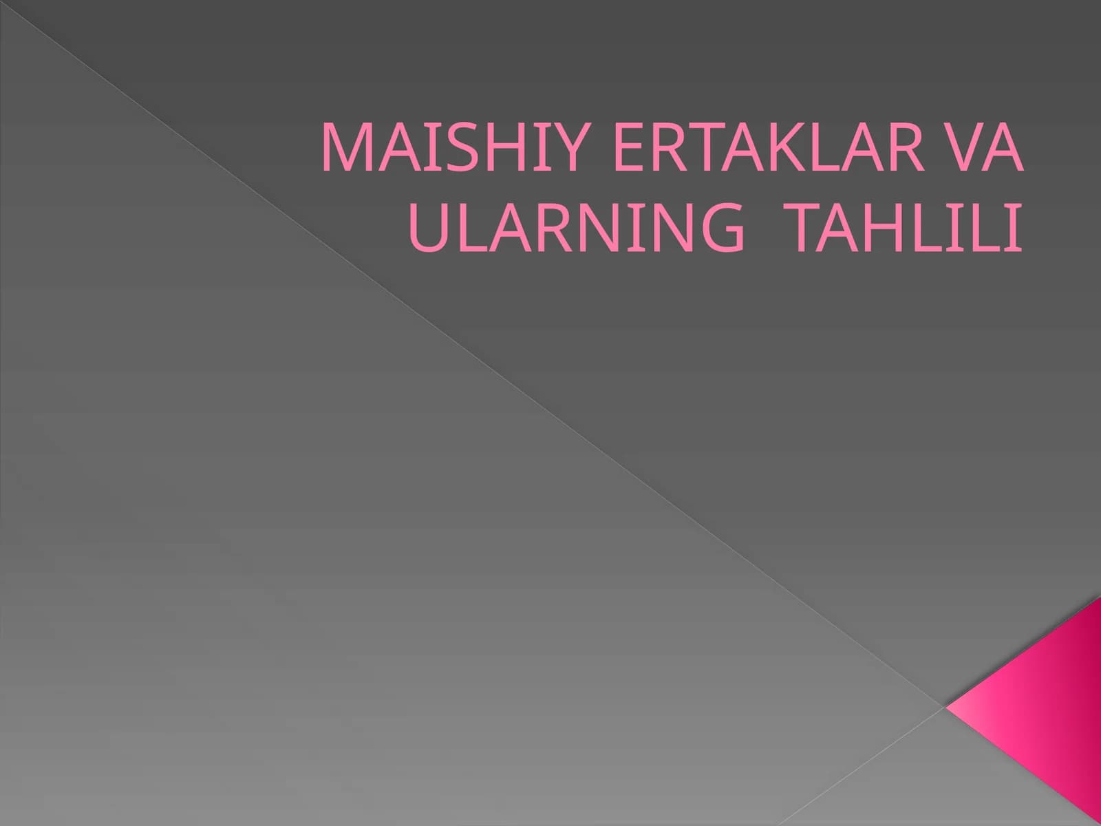 MAISHIY ERTAKLAR VA ULARNING TAHLILI