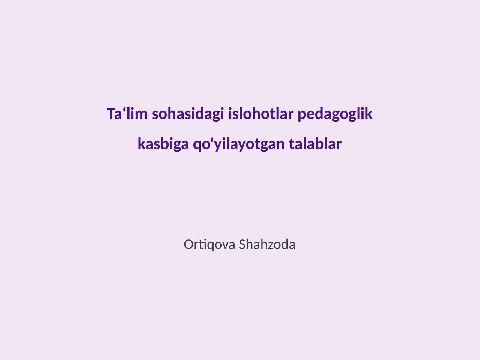 Ta‘lim sohasidagi islohotlar pedagoglik kasbiga qo'yilayotgan talablar