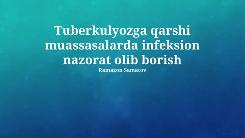 Tuberkulyozga qarshi muassasalarda infeksion nazorat olib borish