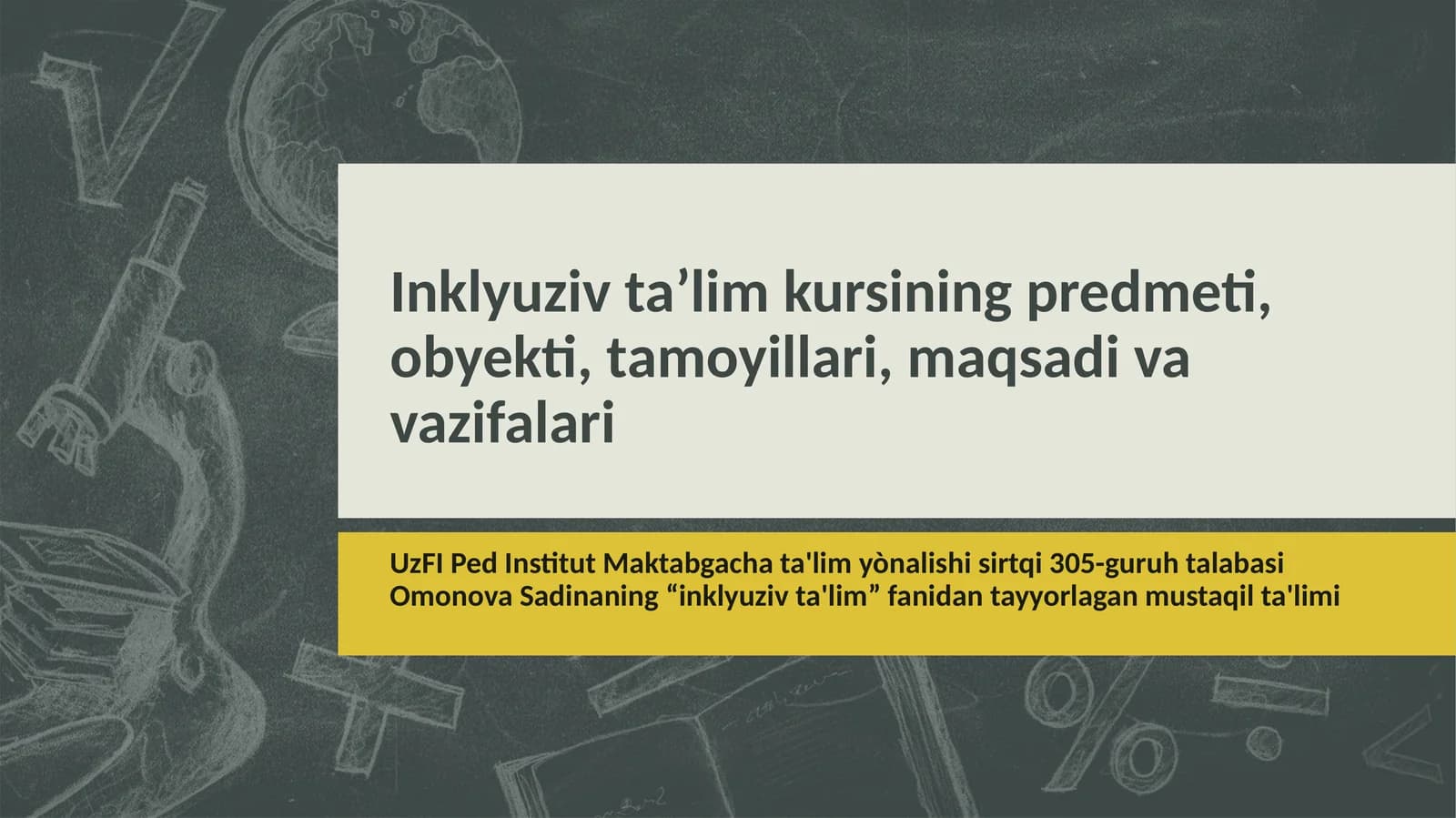 Inklyuziv ta’lim kursining predmeti,obyekti, tamoyillari, maqsadi va vazifalari