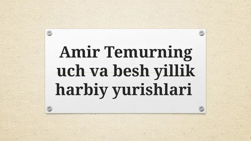 Taqdimot  Amir Temurning uch va besh yillik harbiy yurishlari