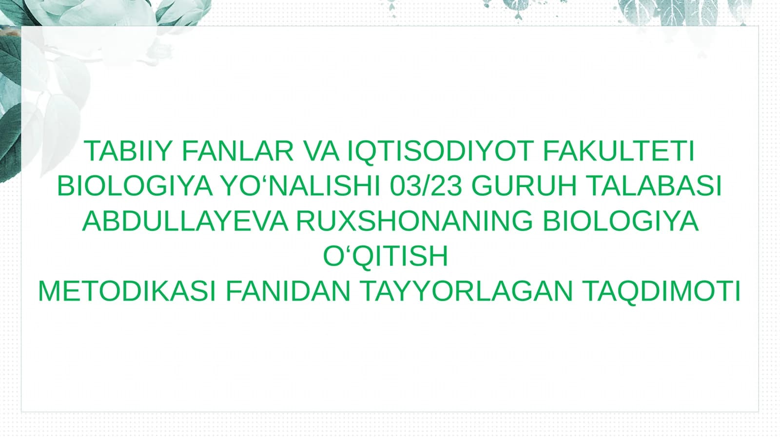 ABDULLAYEVARUXSHONANING BIOLOGIYA O‘QITISH METODIKASI