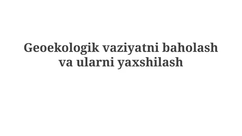 Geoekologik vaziyatnibaholashvaularniyaxshilash
