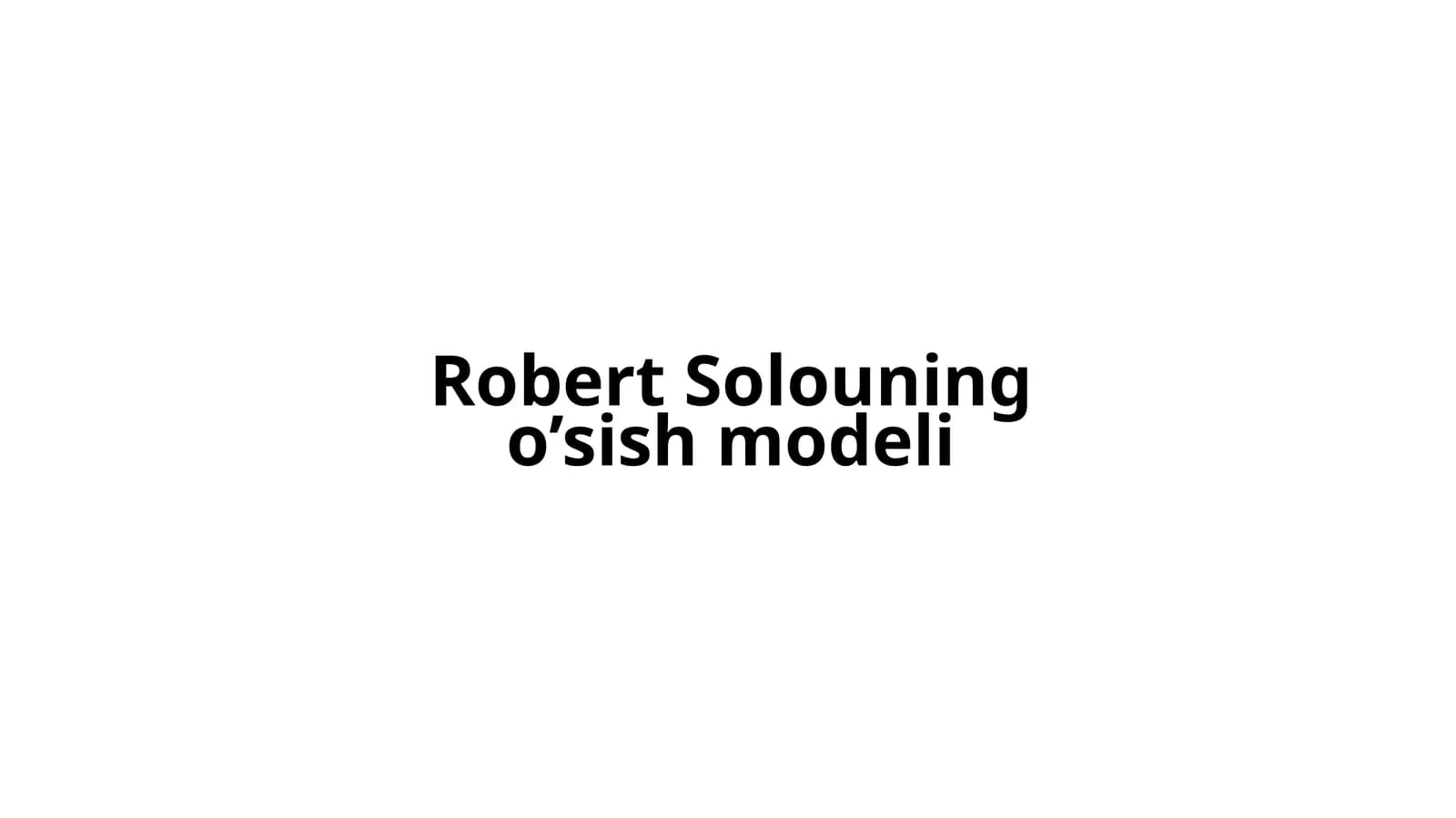 Robert Solouning o’sish modeli