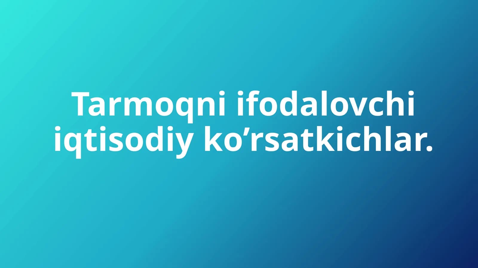 Tarmoqni ifodalovchi iqtisodiy ko’rsatkichlar.