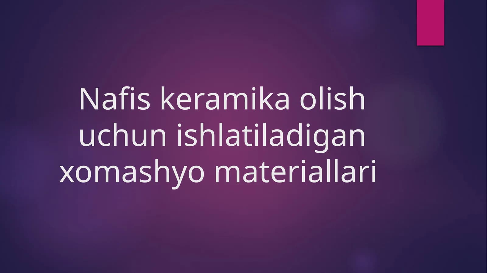 Nafis keramika olish uchun ishlatiladigan xomashyo materiallari
