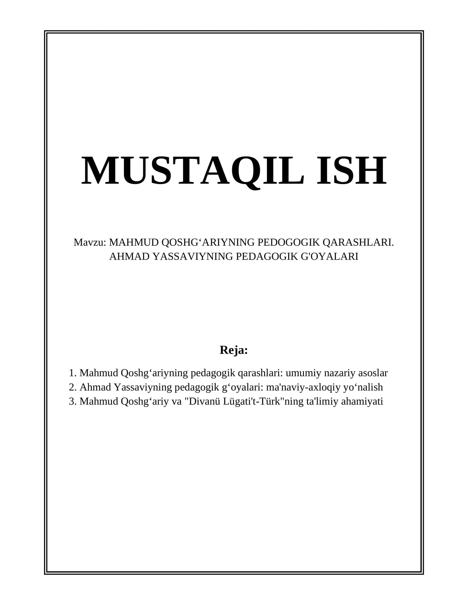 MAHMUD QOSHGʻARIYNING PEDOGOGIK QARASHLARI. AHMAD YASSAVIYNING PEDAGOGIK G'OYALARI