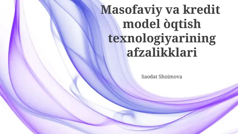 Masofaviy va kredit model òqtish texnologiyarining afzalikklari