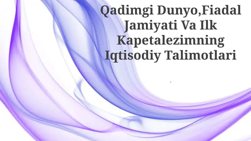Qadimgi Dunyo, Fiadal Jamiyati Va Ilk Kapetalezimning Iqtisodiy Talimotlari