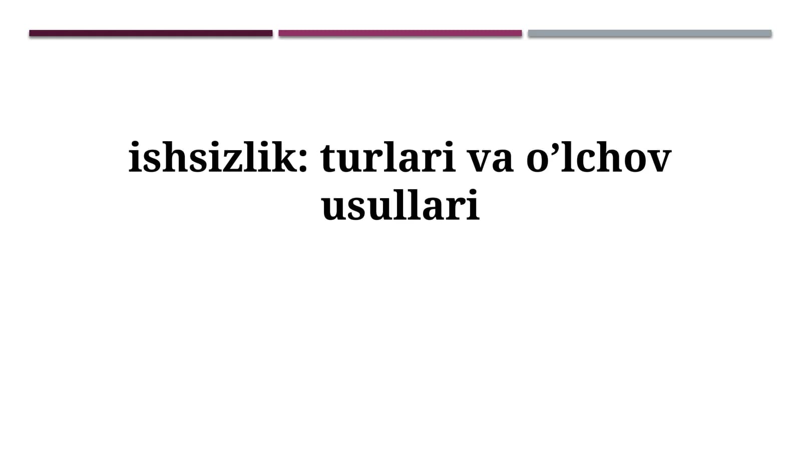 Ishsizlik: turlari va o‘lchov usullari