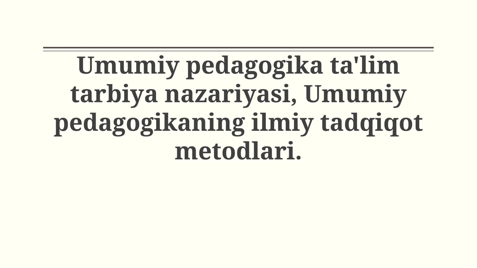 Umumiy pedagogika ta'lim tarbiya nazariyasi