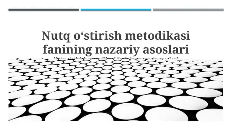 Nutq o'stirish metodikasi fanining nazariy asoslari
