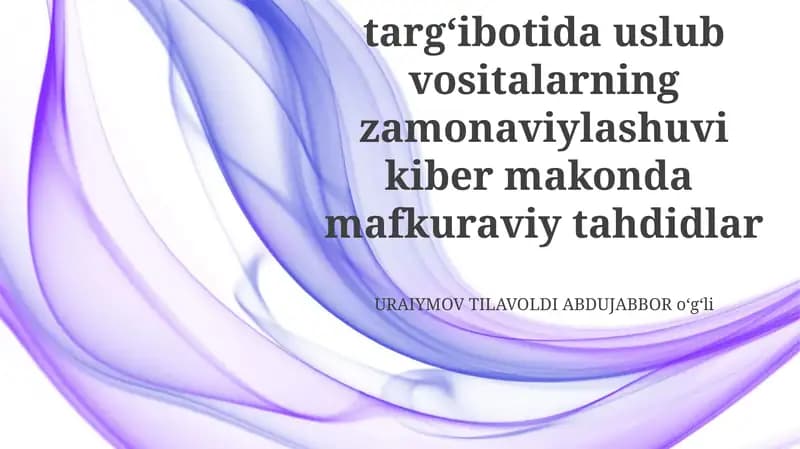 Misionerlik targʻibotida uslub vositalarning zamonaviylashuvi kiber makonda mafkuraviy tahdidlar