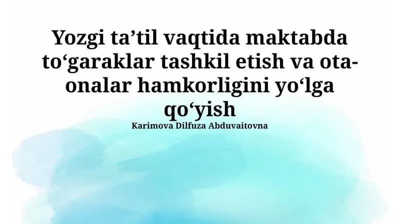Yozgi taʼtil vaqtida maktabda toʻgaraklar tashkil etish va ota-onalar hamkorligini yoʻlga qoʻyish