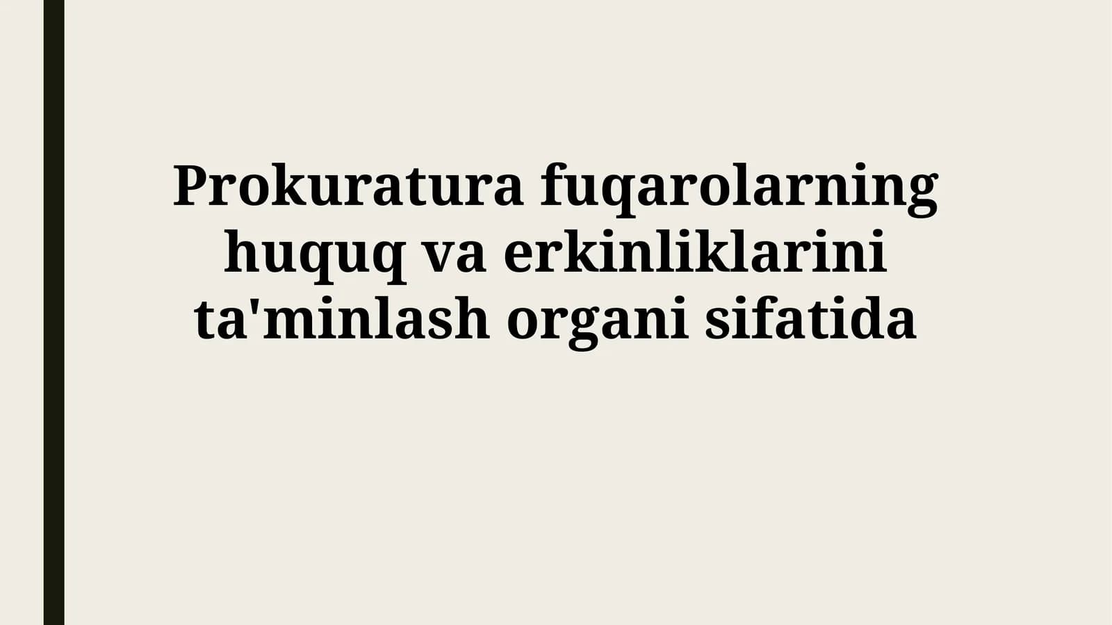 Prokuratura fuqarolarning huquq va erkinliklarini ta'minlashorganisifatida
