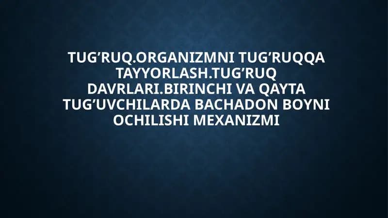 Birinchi va qayta tug’uvchilarda bachadon boyni ochilishi mexanizmi