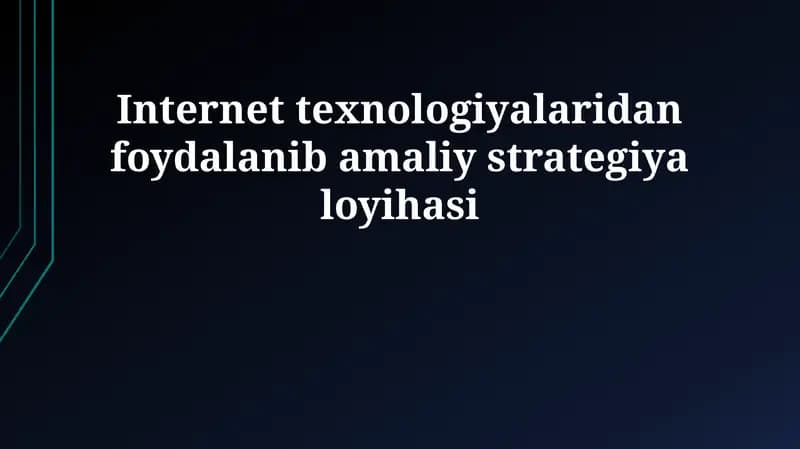 Internet texnologiyalaridan foydalanib amaliy strategiya loyihasi