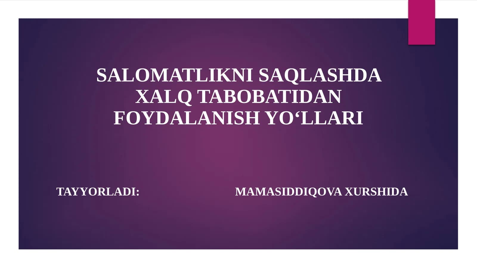 SALOMATLIKNI SAQLASHDA XALQ TABOBATIDAN FOYDALANISH YO‘LLARI TAYYORLADI