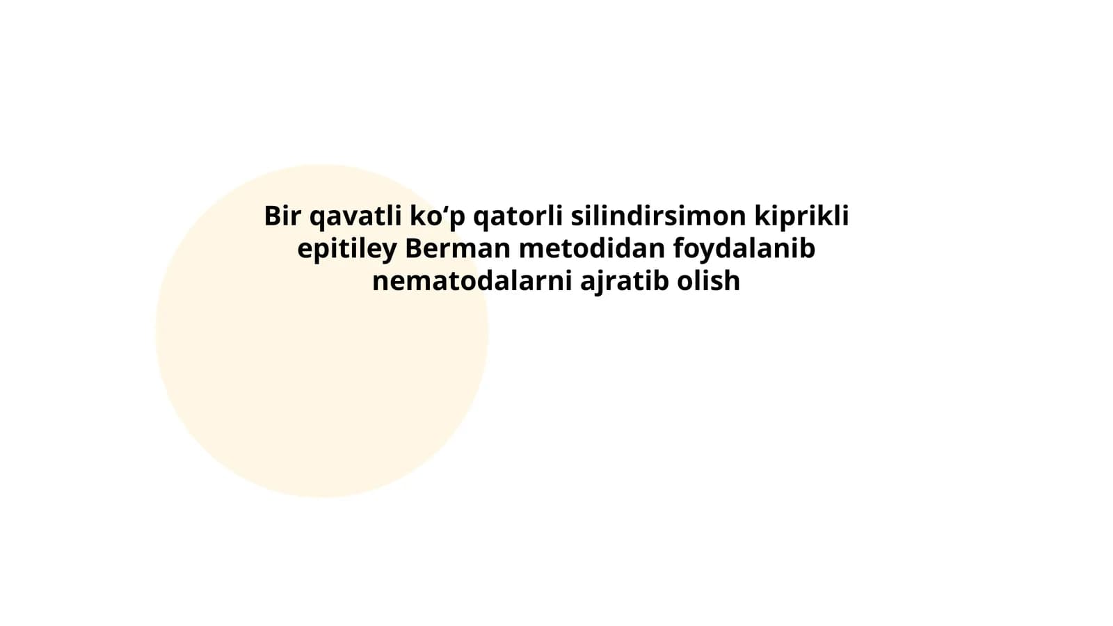 Bir qavatli koʻp qatorli silindirsimon kiprikli epitiley Berman metodidan foydalanib nematodalarni ajratib olish