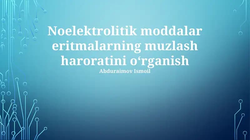 Noelektrolitik moddalar eritmalarning muzlash haroratini oʻrganish
