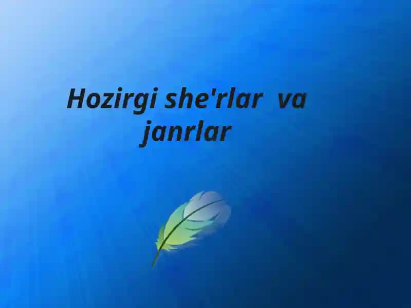 Hozirgi she'rlar  va janrlar