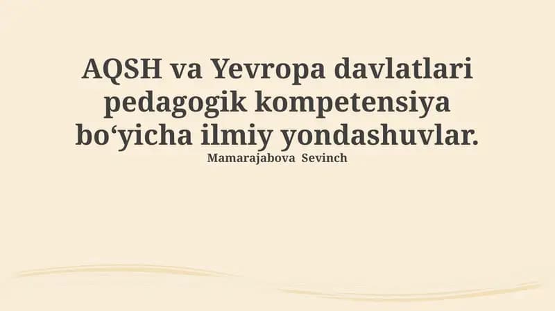AQSH va Yevropa davlatlari pedagogik kompetensiya boʻyicha ilmiy yondashuvlar