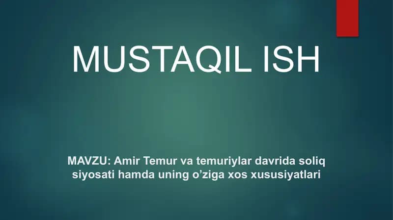 Amir Temur va Temuriylar davrida soliq siyosati hamda uning o'ziga xos xususiyatları