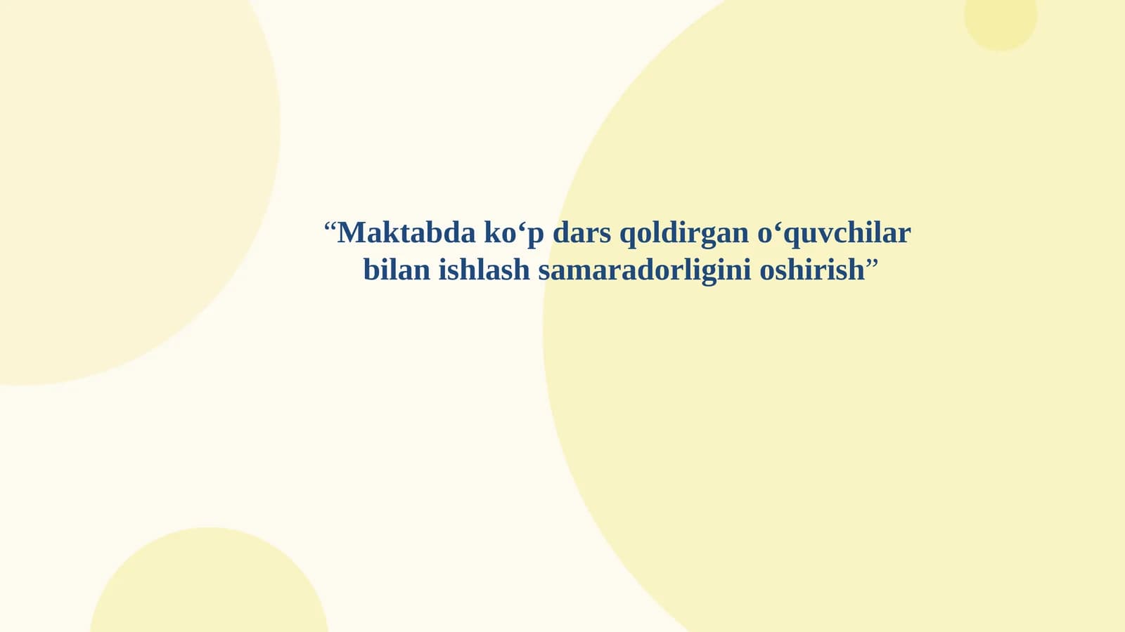 “Maktabda ko‘p dars qoldirgan o‘quvchilar  bilan ishlash samaradorligini oshirish”