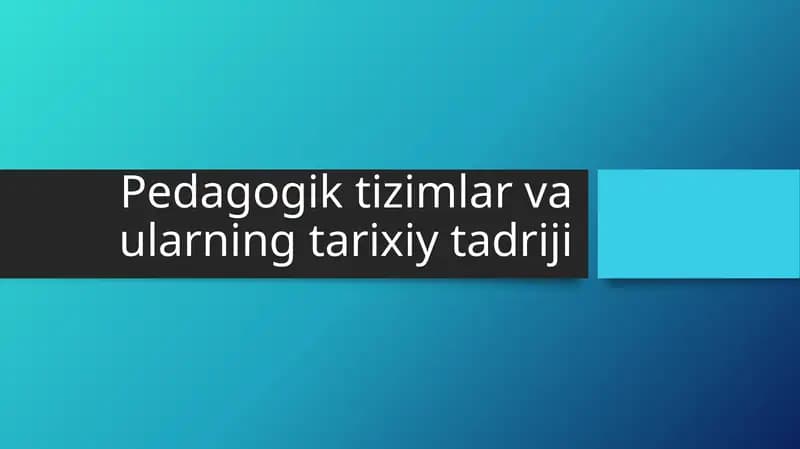 Pedagogik tizimlar va ularning tarixiy tadriji