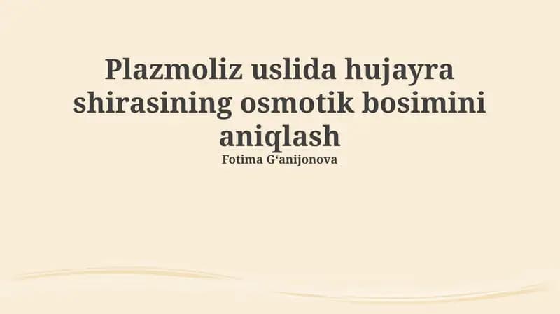 Plazmoliz uslida hujayra shirasining osmotik bosimini aniqlash