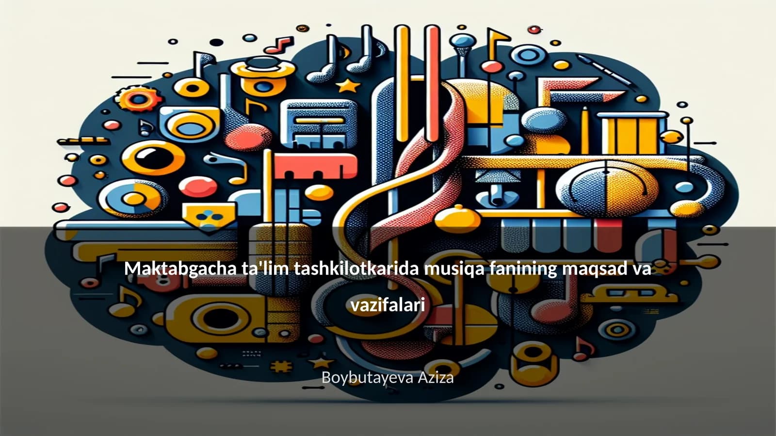 Maktabgacha ta'lim tashkilotlarida musiqa fanining maqsad va vazifalari