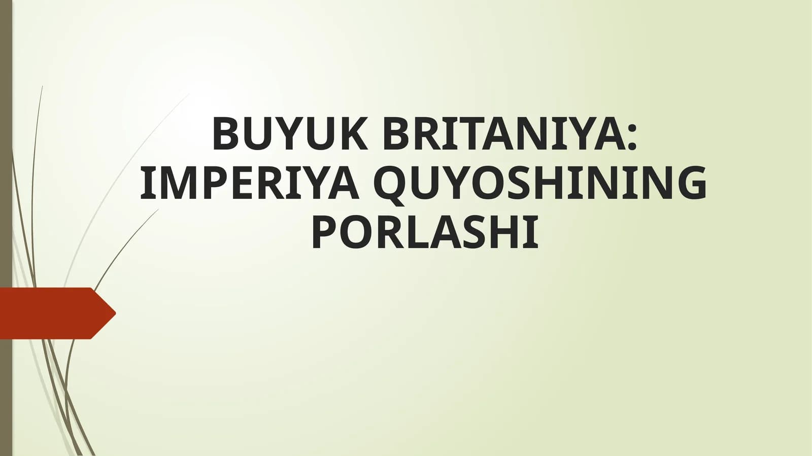 BUYUK BRITANIYA IMPERIYA QUYOSHINING PORLASHI