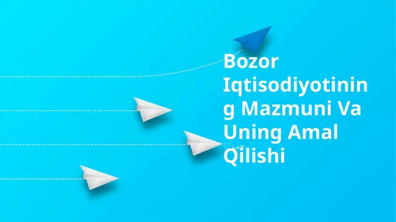 Bozor Iqtisodiyotining Mazmuni Va Uning Amal Qilishi