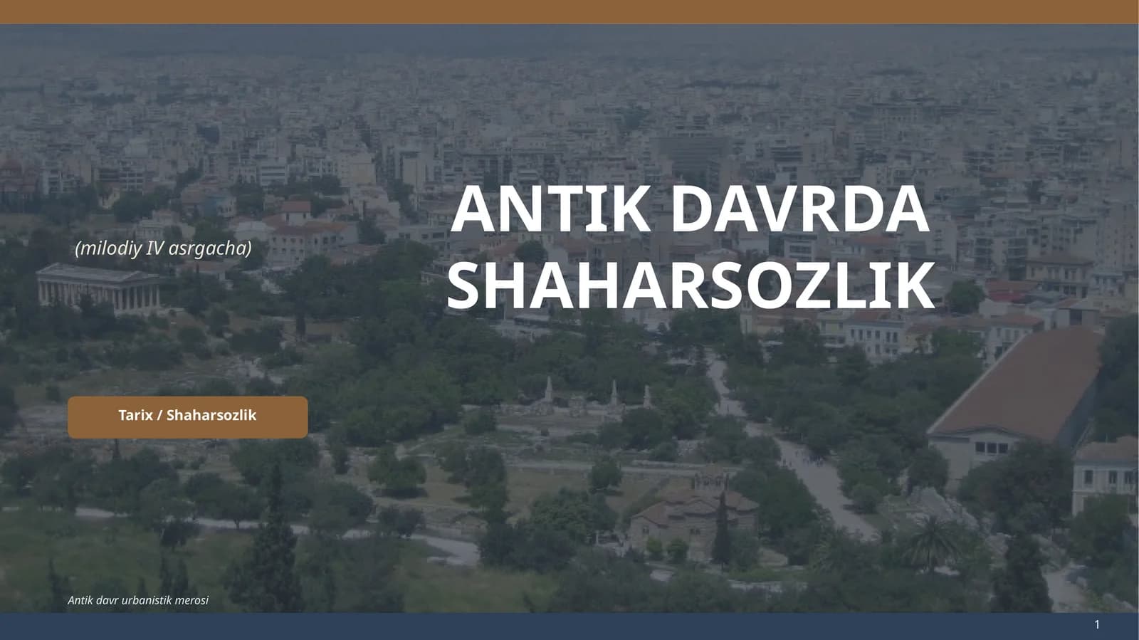 ANTİK DAVRDA SHAHARSOZLİK (milodiy IV asrgacha)