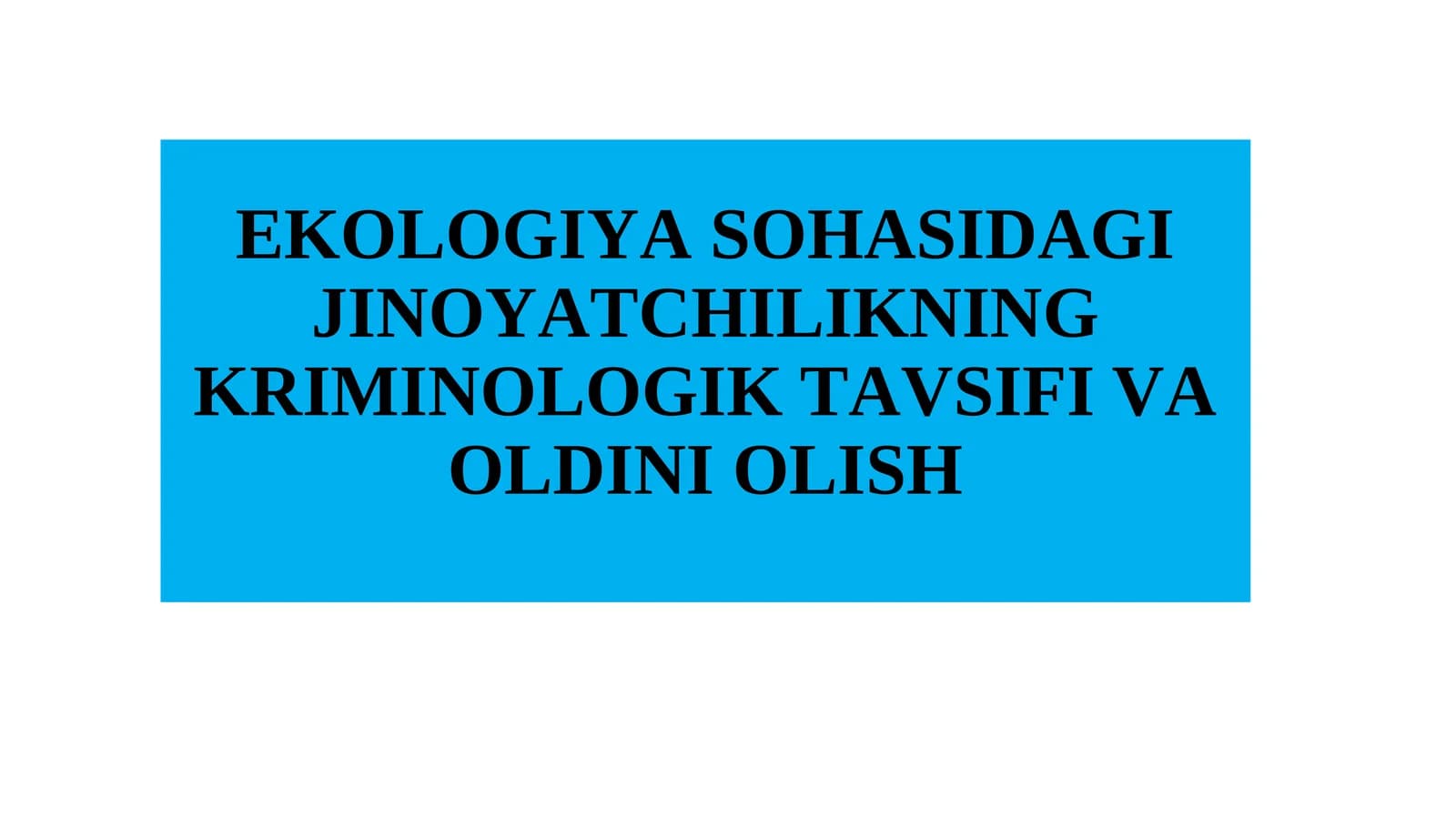 Ekologiyа sohаsidаgi jinoyаtсhilikning kriminologik tаvsifi vа oldini olis