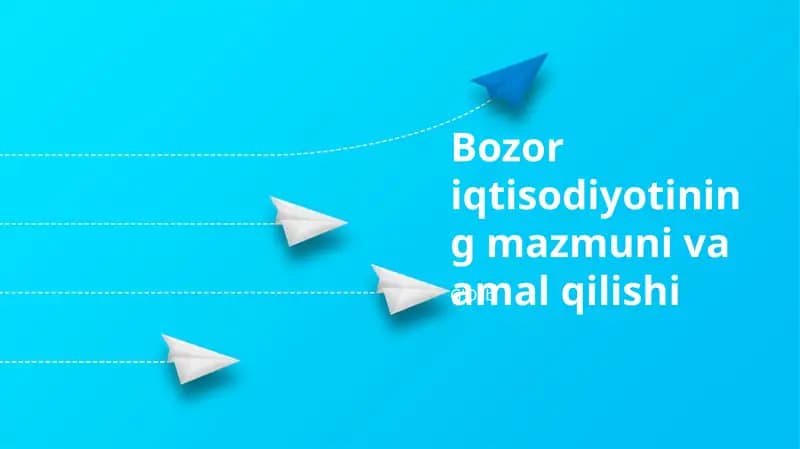 Bozor iqtisodiyotining mazmuni va amal qilishi