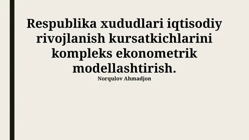 Hududiy iqtisodiy rivojlanish kursatkichlarini kompleks ekonometrik modellashtirish
