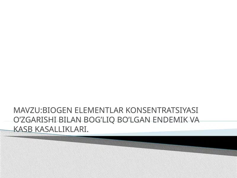 BIOGEN ELEMENTLAR KONSENTRATSIYASI O’ZGARISHI BILAN BOG’LIQ BO’LGAN ENDEMIK VA KASB KASALLIKLARI