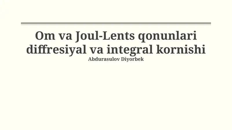 Om va Joul-Lents qonunlari diffresiyal va integral kornishi
