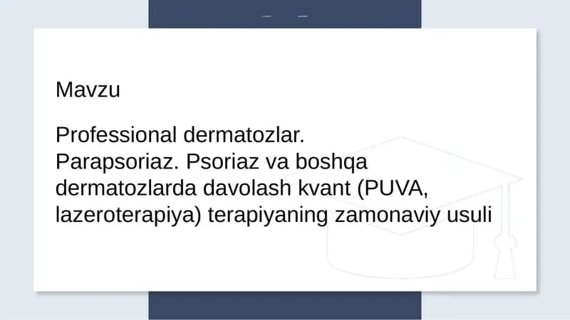 Professional dermatozlar. Parapsoriaz. Psoriaz va boshqa dermatozlarda davolash kvant (PUVA, lazerot