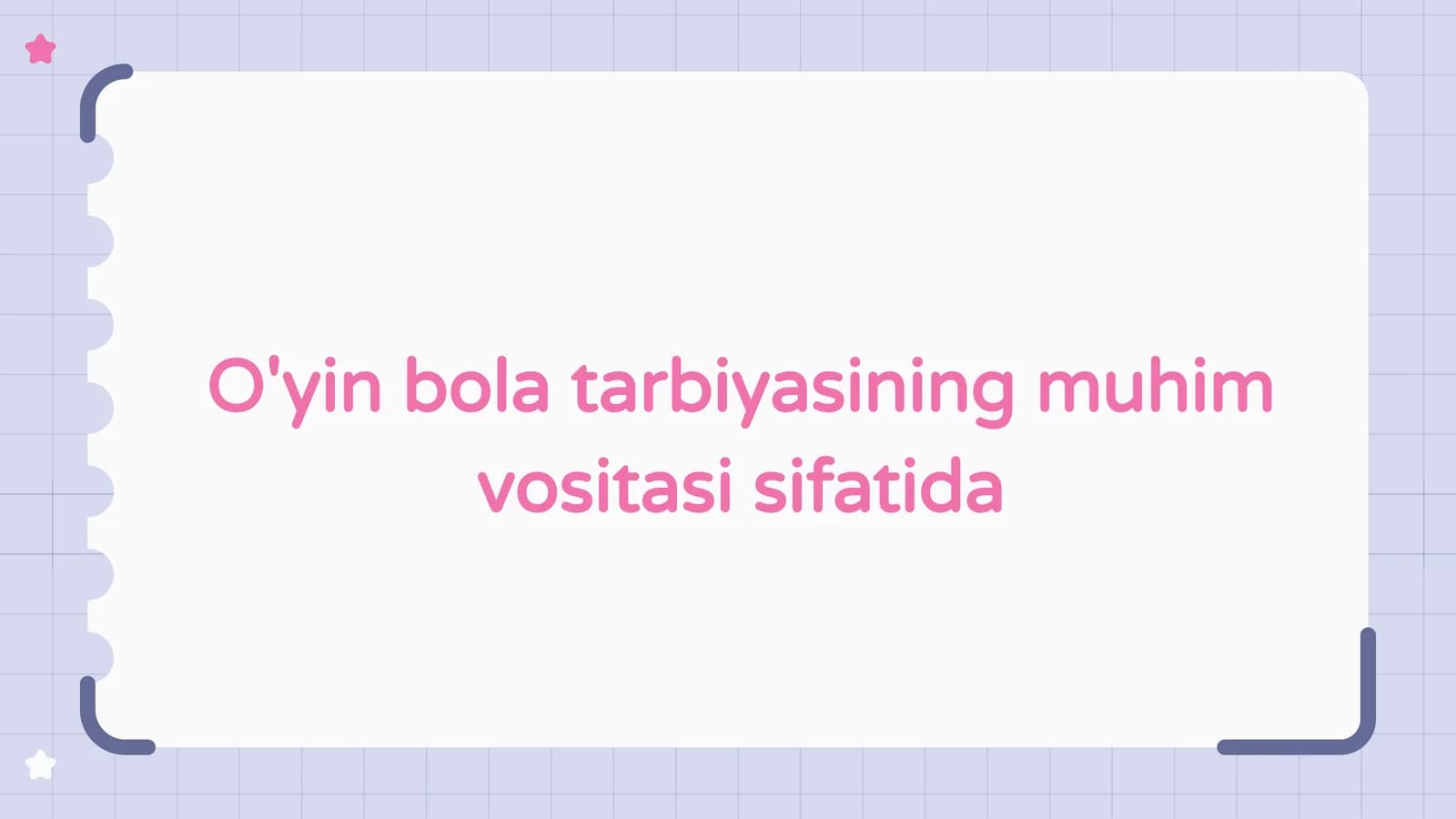 O'yin bola tarbiyasining muhim vositasi