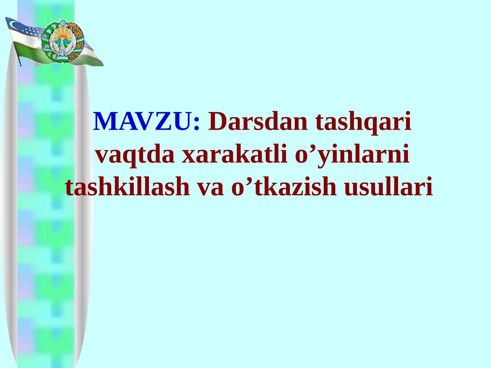 Darsdan tashqari vaqtda xarakatli o’yinlarni tashkillashtirish va o’tkazish usullari