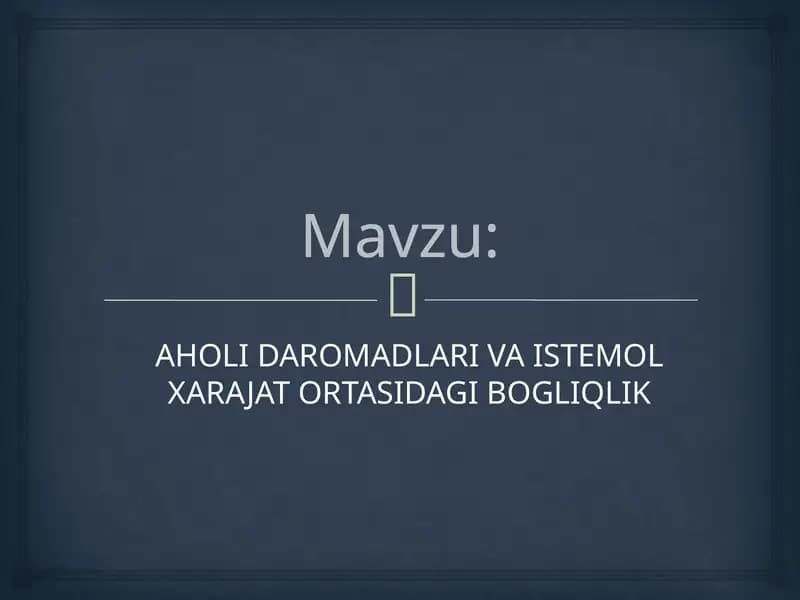 AHOLI DAROMADLARI VA ISTEMOL XARAJAT ORTASIDAGI BOGLIQLIK