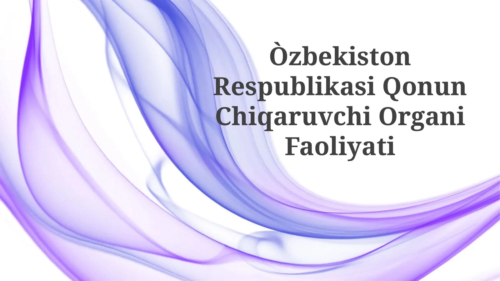 Qonun Chiqaruvchi Organi Faoliyati