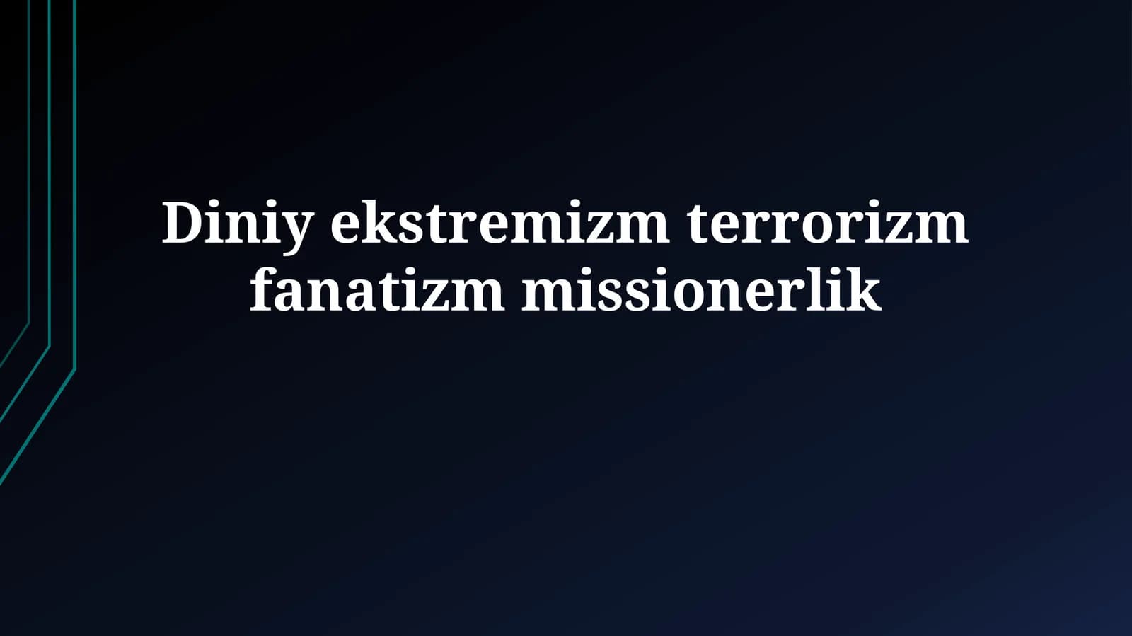 Diniy ekstremizm terrorizmfanatizmmissionerlik