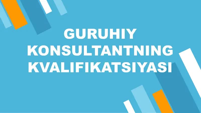 Guruhiy konsultantning kvalifikatsiyasi