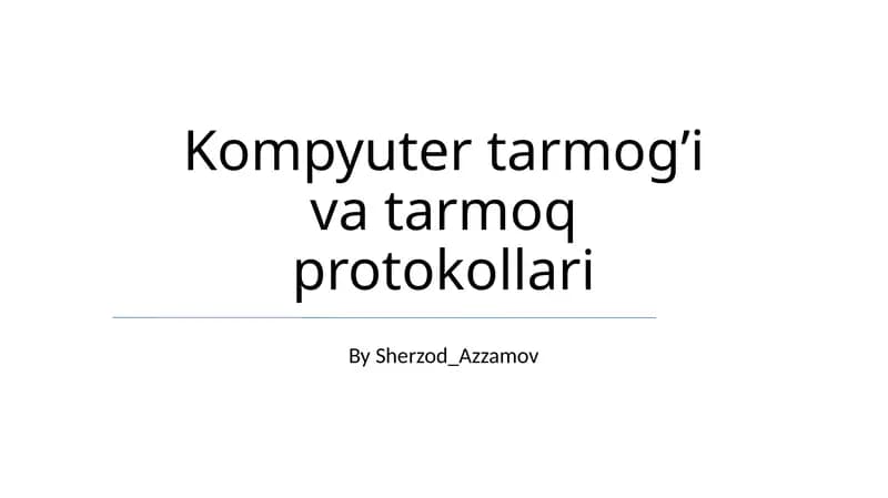 Kompyuter tarmog’i va tarmoq protokollari