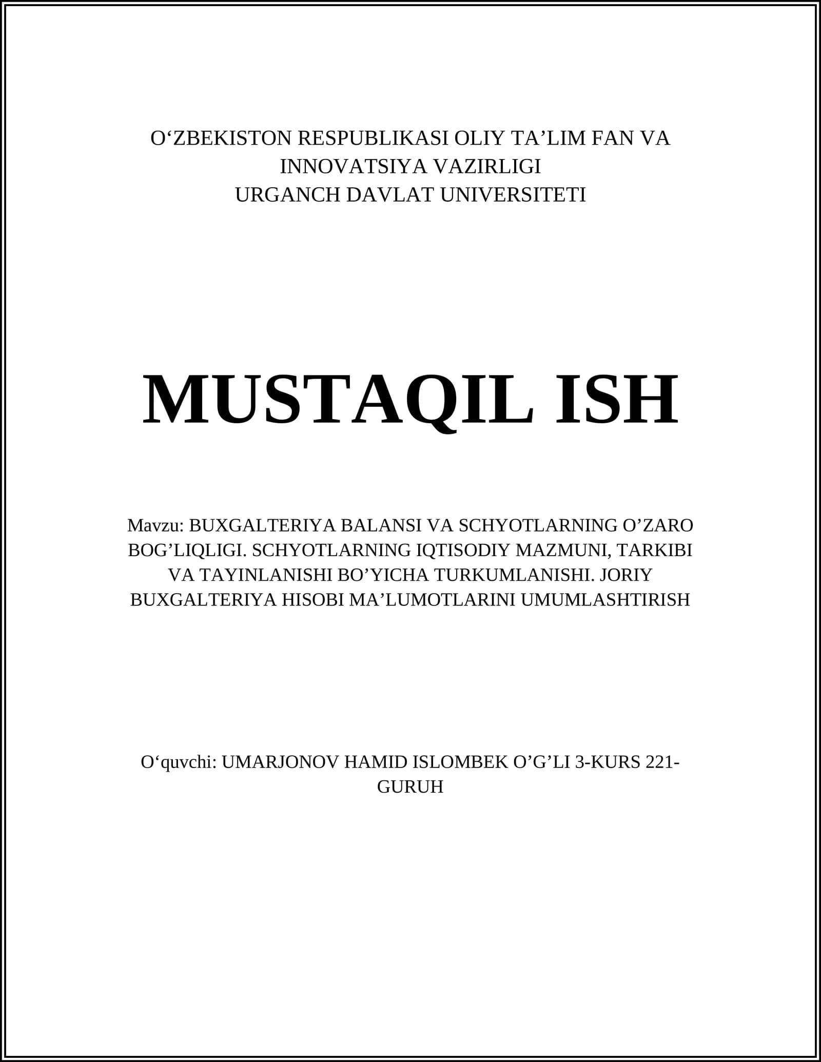 BUXGALTERIYA BALANSI VA SCHYOTLARNING O’ZARO BOG’LIQLIGI. SCHYOTLARNING IQTISODIY MAZMUNI, TARKIBI VA TAYINLANISHI BO’YICHA TURKUMLANISHI