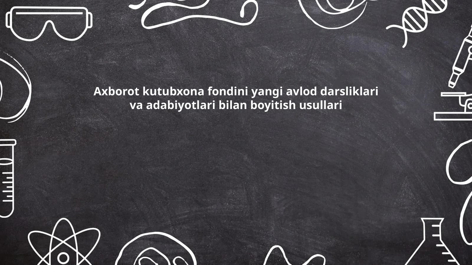 Axborot kutubxona fondini yangi avlod darsliklari va adabiyotlari bilan boyitish usullari